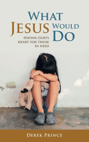 What Jesus Would Do - Derek Prince - Kirjat - DPM-UK - 9781782636663 - keskiviikko 6. marraskuuta 2019
