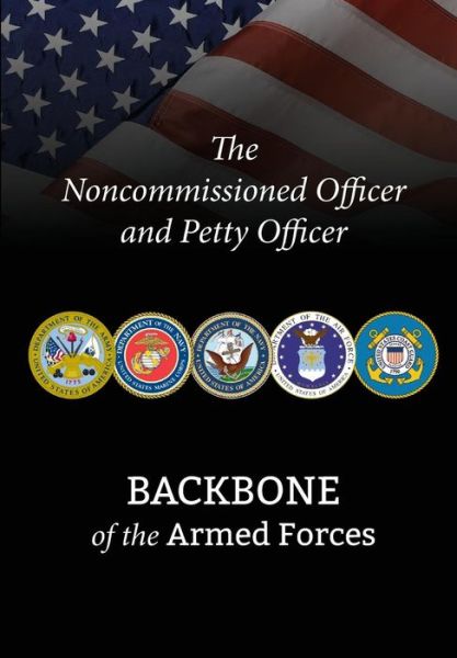 Cover for National Defense University Press · The Noncommissioned Officer and Petty Officer: Backbone of the Armed Forces (Taschenbuch) (2013)