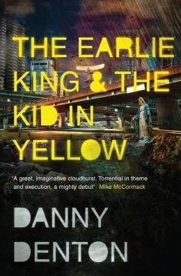 Cover for Danny Denton · The Earlie King &amp; the Kid in Yellow (Pocketbok) (2019)