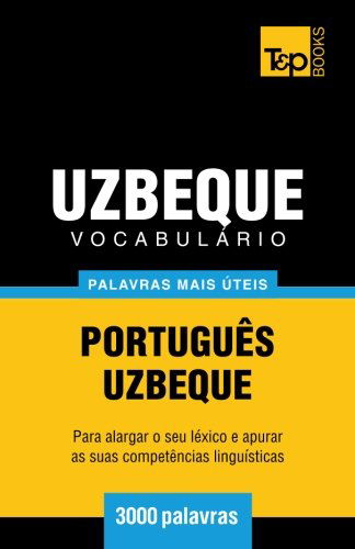 Cover for Andrey Taranov · Vocabulário Português-uzbeque - 3000 Palavras Mais Úteis (Paperback Book) [Portuguese edition] (2014)