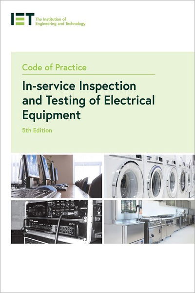 Code of Practice for In-service Inspection and Testing of Electrical Equipment - Electrical Regulations - The Institution of Engineering and Technology - Livres - Institution of Engineering and Technolog - 9781785619663 - 21 octobre 2020