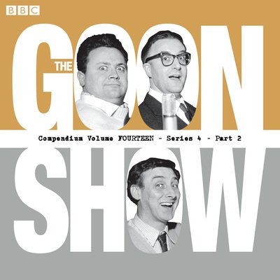 Cover for Spike Milligan · The Goon Show Compendium Volume 14: Series 4, Part 2: Episodes from the classic BBC radio comedy series (Lydbog (CD)) [Unabridged edition] (2018)