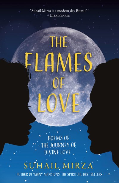 Cover for Suhail Mirza · The Flames of Love: Poetry of the Journey of Divine Love (Paperback Bog) (2019)