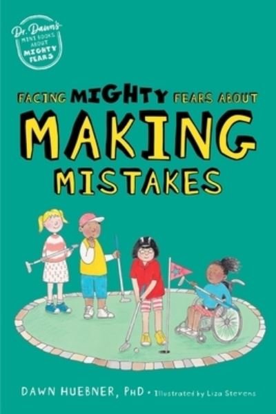 Cover for Huebner, Dawn, PhD · Facing Mighty Fears About Making Mistakes - Dr. Dawn's Mini Books About Mighty Fears (Pocketbok) [Illustrated edition] (2023)