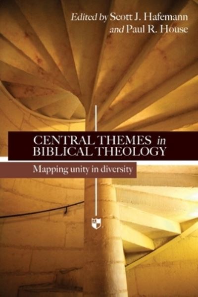 Cover for House, Scott J Hafemann and Paul R · Central themes in Biblical theology: Mapping Unity In Diversity (Paperback Book) (2007)
