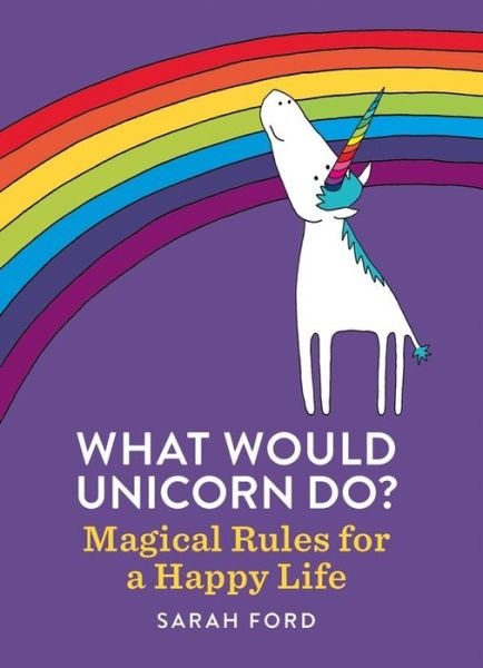 Cover for Sarah Ford · What Would Unicorn Do? (Paperback Book) (2018)