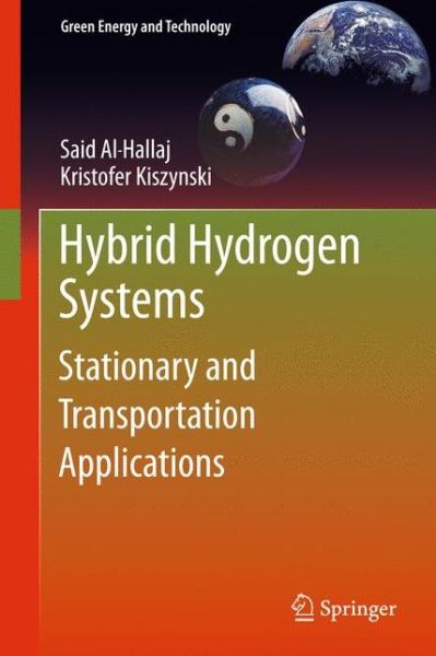 Cover for Said Al-Hallaj · Hybrid Hydrogen Systems: Stationary and Transportation Applications - Green Energy and Technology (Hardcover Book) [2011 edition] (2011)