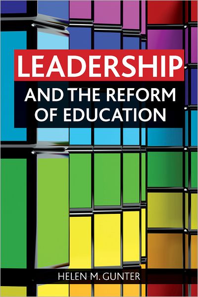 Cover for Gunter, Helen M. (University of Manchester) · Leadership and the reform of education (Paperback Book) (2011)
