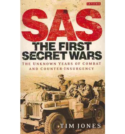 Cover for Tim Jones · SAS: The First Secret Wars: The Unknown Years of Combat and Counter-Insurgency (Pocketbok) (2010)