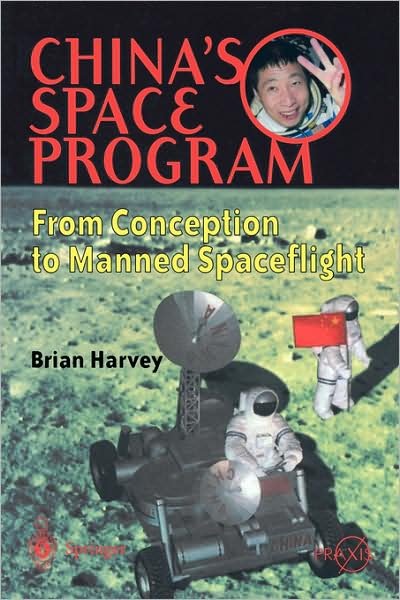 Cover for Brian Harvey · China's Space Program: from Conception to Manned Space Flight - Springer Praxis Books / Space Exploration (Taschenbuch) (2004)
