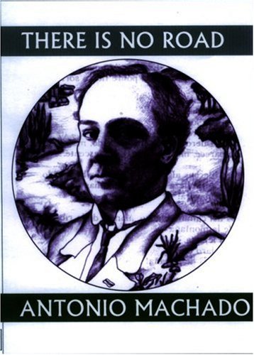 Cover for Antonio Machado · There is No Road: Proverbs by Antonio Machado - Companions for the Journey (Taschenbuch) [First edition] (2003)