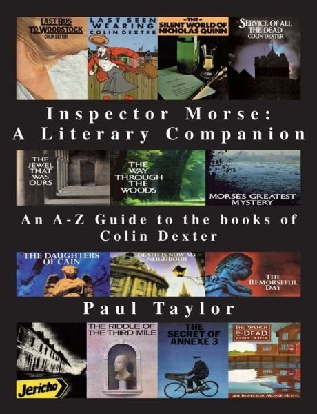 Cover for Paul Taylor · Inspector Morse: A Literary Companion: An A-Z Guide to the Books of Colin Dexter (Paperback Book) (2016)
