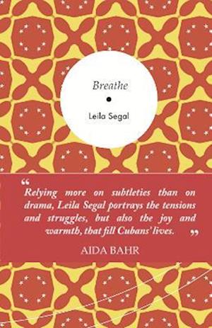 Breathe: Stories from Cuba - Leila Segal - Książki - Flipped Eye Publishing Limited - 9781905233663 - 25 maja 2023