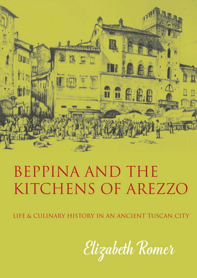 Cover for Elizabeth Romer · Beppina and the Kitchens of Arezzo: Life and Culinary History in an Ancient Tuscan City (Pocketbok) (2020)