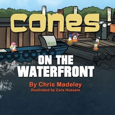 Cones on the Waterfront - Chris Madeley - Książki - Fisher King Publishing - 9781910406663 - 22 czerwca 2017