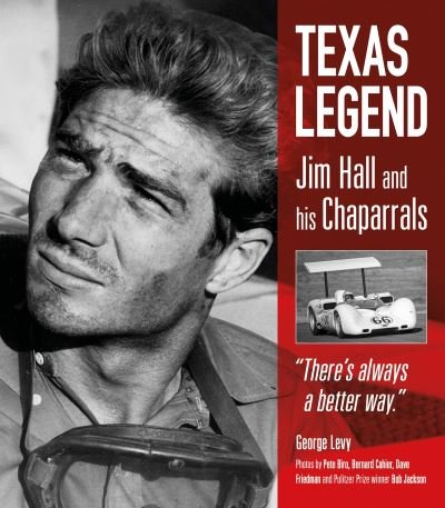 George Levy · Texas Legend: Jim Hall and his Chaparrals (Hardcover Book) (2024)