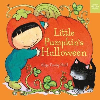 Cover for Algy Craig-Hall · Little Pumpkin's Halloween - Little Holidays (Kartonbuch) (2018)