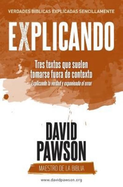 Cover for David Pawson · EXPLICANDO Tres textos que suelen tomarse fuera de contexto (Paperback Bog) (2018)