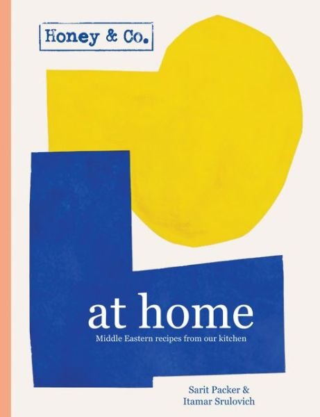 Cover for Sarit Packer · Honey &amp; Co: At Home: Middle Eastern recipes from our kitchen (Inbunden Bok) (2018)