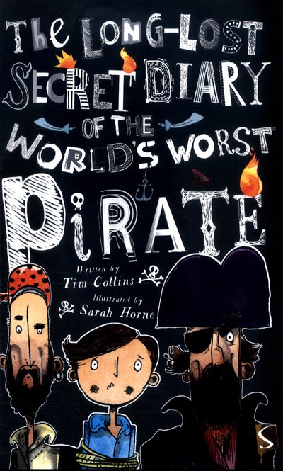 The Long-Lost Secret Diary Of The World's Worst Pirate - The Long-Lost Secret Diary Of The World's Worst - Tim Collins - Bücher - Salariya Book Company Ltd - 9781912006663 - 1. Februar 2017