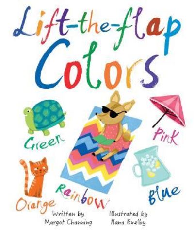 Cover for Margot Channing · Lift-The-Flap Colors (Board book) (2018)