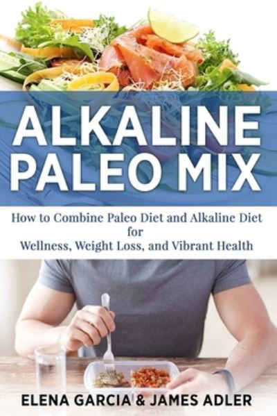 Cover for Elena Garcia · Alkaline Paleo Mix (Paperback Book) (2019)