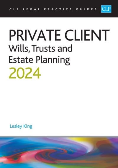 Private Client 2024:: Wills, Trusts and Estate Planning - Legal Practice Course Guides (LPC) - King - Livros - The University of Law Publishing Limited - 9781915469663 - 8 de janeiro de 2024