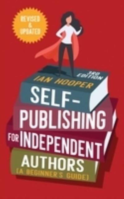 Cover for Ian Hooper · Self-Publishing for Independent Authors (Bog) (2022)