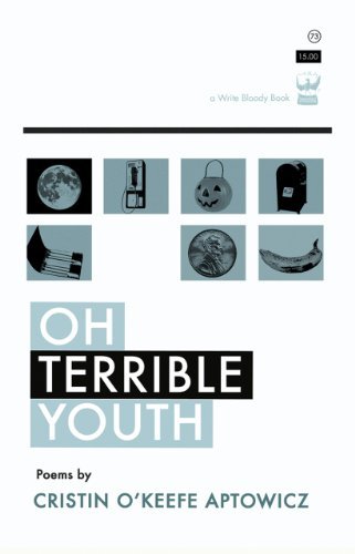 Cover for Cristin O'keefe Aptowicz · Oh, Terrible Youth (Paperback Book) [Second edition] (2011)