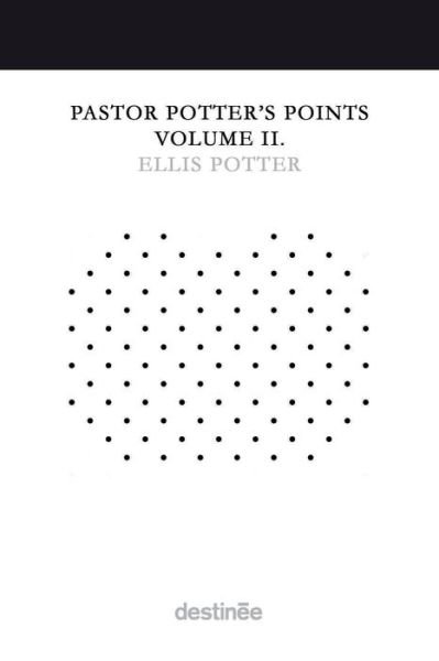 Cover for Ellis Potter · Pastor Potter's Points Volume II (Paperback Book) (2021)