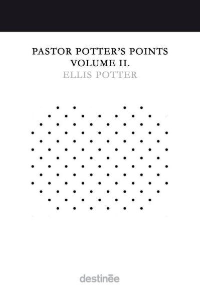 Cover for Ellis Potter · Pastor Potter's Points Volume II (Pocketbok) (2021)