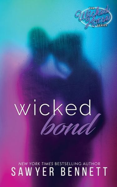 Wicked Bond - Sawyer Bennett - Books - Big Dog Books, LLC - 9781940883663 - September 13, 2016