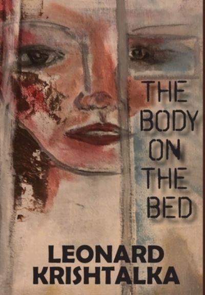 Cover for Leonard Krishtalka · Body on the Bed (Buch) (2021)