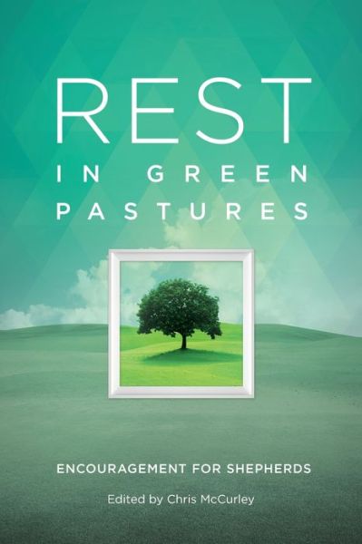 Cover for Jay Lockhart · Rest in Green Pastures: Encouragement for Shepherds (Paperback Book) (2015)