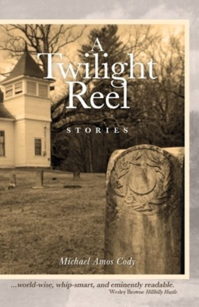 Cover for Michael Amos Cody · A Twilight Reel (Paperback Book) (2021)