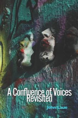 Cover for John Laue · A Confluence of Voices Revisited (Paperback Book) (2019)