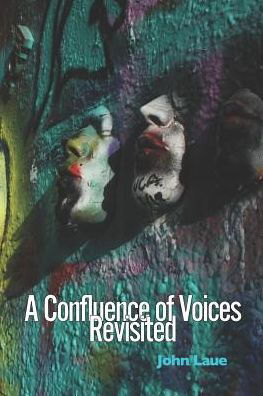 A Confluence of Voices Revisited - John Laue - Książki - Futurecycle Press - 9781942371663 - 12 marca 2019