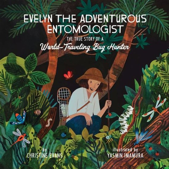 Cover for Christine Evans · Evelyn the Adventurous Entomologist (Hardcover bog) (2019)