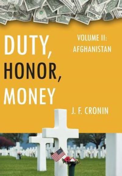 Cover for J F Cronin · Duty, Honor, Money (Innbunden bok) (2017)