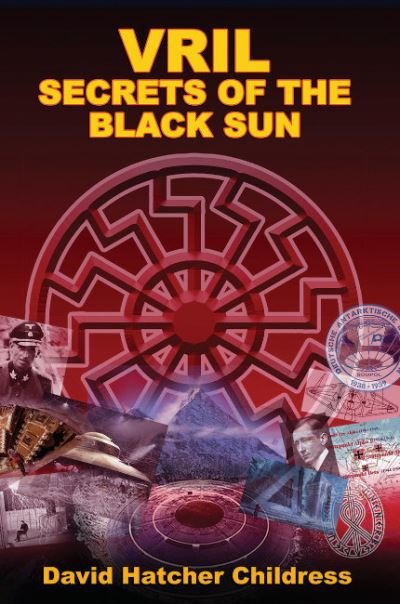 Cover for Childress, David Hatcher (David Hatcher Childress) · Vril: Secrets of the Black Sun (Pocketbok) [2 Revised edition] (2024)
