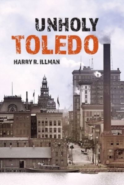 Cover for Harry Illman · Unholy Toledo (Book) (2023)