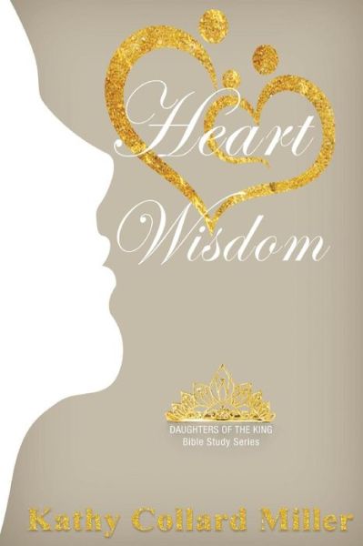 Cover for Kathy Collard Miller · Heart Wisdom (Taschenbuch) (2019)