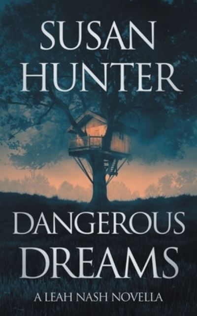 Cover for Susan Hunter · Dangerous Dreams: A Leah Nash Prequel Novella (Paperback Book) (2020)