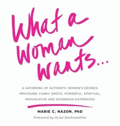 Cover for Marie C Nazon · What a Woman Wants... (Hardcover bog) (2021)