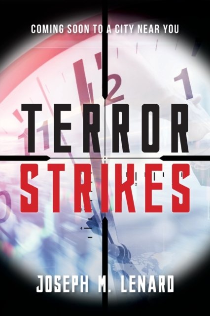 Terror Strikes - Lenard Joseph M. Lenard - Livros - Joseph M Lenard - 9781955043663 - 15 de abril de 2022