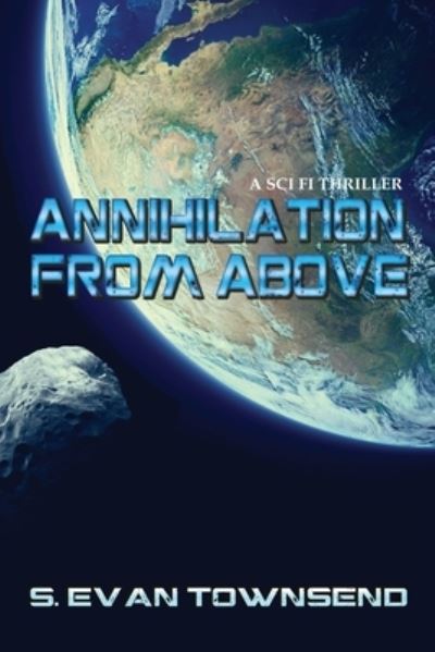 Cover for S. Evan Townsend · Annihilation from Above (Book) (2023)