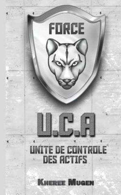 Cover for Kheree Mugen · U.C.a - Unit de Contr le Des Actifs (Pocketbok) (2017)