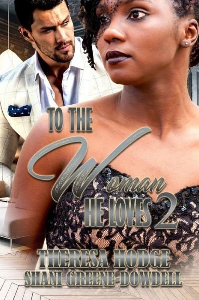 Cover for Shani Greene-Dowdell · To The Woman He Loves 2 (Paperback Book) (2017)