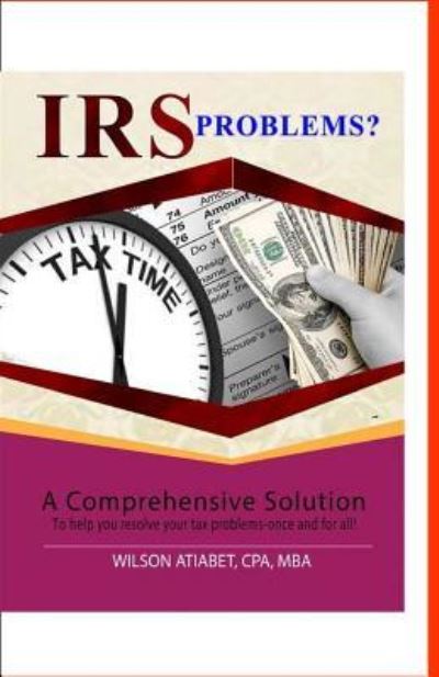 Cover for Wilson Atiabet Cpa · IRS Problems? (Paperback Book) (2017)