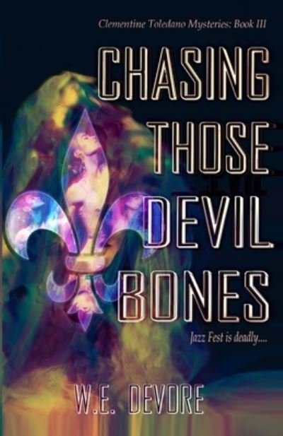 Cover for W E DeVore · Chasing Those Devil Bones (Taschenbuch) (2018)